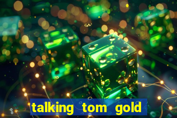 talking tom gold run 1.0 5.684 apk